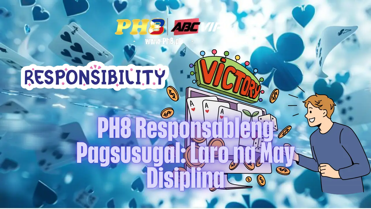 PH8 Responsableng Pagsusugal_ Laro na May Disiplina