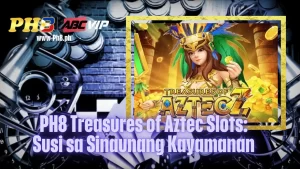 PH8 Treasures of Aztec Slots: Susi sa Sinaunang Kayamanan