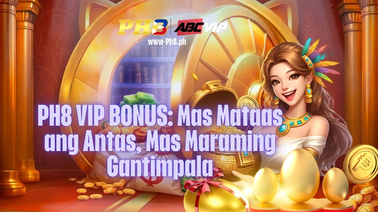 PH8 VIP BONUS